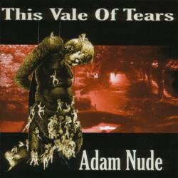 This Vale Of Tears : Adam Nude
